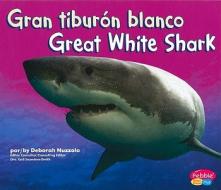 Gran Tiburon Blanco/Great White Shark di Deborah Nuzzolo edito da Pebble Plus