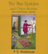 The Man Upstairs and Other Stories di P. G. Wodehouse edito da Blackstone Audiobooks