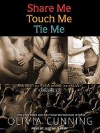 Share Me, Touch Me, Tie Me: One Night with Sole Regret Anthology di Olivia Cunning edito da Tantor Audio
