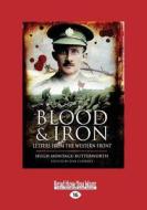 Blood And Iron di Jon Cooksey, Hugh Montagu Butterworth edito da Readhowyouwant.com Ltd