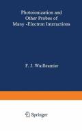 Photoionization and Other Probes of Many-Electron Interactions edito da Springer US