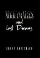 Nightmares and Lost Dreams di Bruce Robichaud edito da Xlibris
