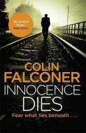 Innocence Dies di Colin Falconer edito da Little, Brown Book Group