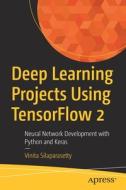 Deep Learning Projects Using Tensorflow 2 di Vinita Silaparasetty edito da Apress