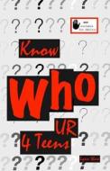 Know Who U R 4 Teens di Lynn Shaw edito da Createspace