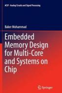 Embedded Memory Design for Multi-Core and Systems on Chip di Baker Mohammad edito da SPRINGER NATURE