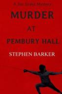 Murder at Pembury Hall: A Jim Drake Mystery di Stephen Barker edito da Createspace