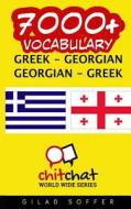 7000+ Greek - Georgian Georgian - Greek Vocabulary di Gilad Soffer edito da Createspace
