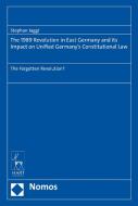 The 1989 Revolution In East Germany And Its Impact On Unified Germany's Constitutional Law di Stephan Jaggi edito da Bloomsbury Publishing Plc