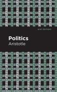 The Politics di Aristotle edito da MINT ED