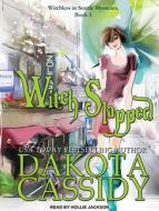 Witch Slapped di Dakota Cassidy edito da Tantor Audio