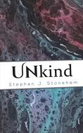 UNkind di Stephen J. Stoneham edito da Austin Macauley Publishers