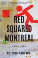 Red Squared Montreal di Norman Nawrocki edito da Black Rose Books