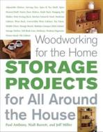 Storage Projects for All Around the House: For All Around the House di Jeff Miller, Niall Barrett, Paul Anthony edito da TAUNTON PR