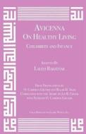 Avicenna on Healthy Living: Childbirth and Infancy di Laleh Bakhtiar, Avicenna edito da Kazi Publications