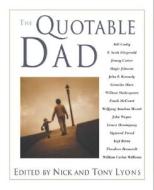 Quotable Dad di Nick Lyons edito da Lyons Press