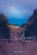 The Captain's Choice di H. R. Peters edito da Tate Publishing & Enterprises