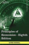 Principles of Economics di Alfred Marshall edito da Cosimo Classics