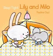 Sleep Tight, Lily and Milo di Pauline Oud edito da CLAVIS PUB