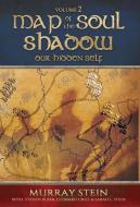 Map of the Soul - Shadow di Murray Stein, Sarah Stein, Leonard Cruz edito da Chiron Publications