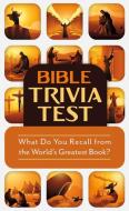 Bible Trivia Test: What Do You Recall from the World's Greatest Book? di Paul Kent edito da BARBOUR PUBL INC