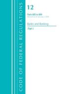 CODE FEDERAL REGULATIONS TITLE 12 BANKP di Office Of The Federal Register edito da ROWMAN & LITTLEFIELD