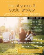 The Shyness and Social Anxiety Workbook for Teens: CBT and ACT Skills to Help You Build Social Confidence di Jennifer Shannon edito da INSTANT HELP PUBN