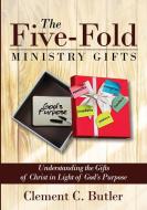 The Five-Fold Ministry Gifts di Clement C. Butler edito da Resource Publications