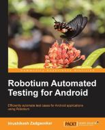 Robotium Automated Testing for Android di Hrushikesh Zadgaonkar edito da Packt Publishing