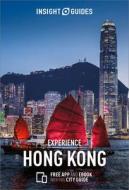 Insight Guides Experience Hong Kong (Travel Guide with Free eBook) di Insight Guides edito da APA Publications