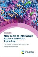 New Tools To Interrogate Endocannabinoid Signalling edito da Royal Society Of Chemistry