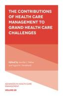 The Contributions Of Health Care Management To Grand Health Care Challenges edito da Emerald Publishing Limited