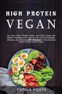 High protein vegan di Sophia Moore edito da Sophia moore