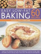 Easy Low-fat Baking: 60 Recipes di Linda Fraser edito da Anness Publishing
