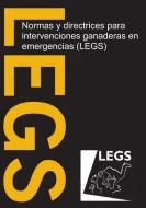 Normas Y Directrices Para Intervenciones Ganaderas En Emergencias (LEGS) di Legs edito da Practical Action Publishing