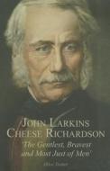 John Larkins Cheese Richardson di Olive Trotter edito da Otago University Press