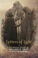 Letters of Light di William G. Gray, Alan Richardson edito da SKYLIGHT PR