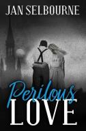 Perilous Love di Jan Selbourne edito da BLACK VELVET SEDUCTIONS