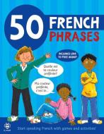 50 FRENCH PHRASES di SUSAN MARTINEAU edito da B SMALL PUBLISHING