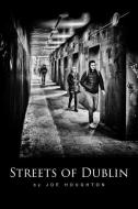 Streets of Dublin: A street photography guide di Joe Houghton edito da LIGHTNING SOURCE INC