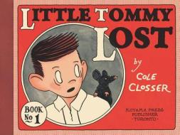 Little Tommy Lost: Book One di Cole Closser edito da Koyama Press