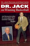 Dr Jack on Winning Basketball di Jack Ramsay edito da Blue River Press