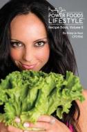 The Power Foods Lifestyle Recipe Book Volume 2 di Kristy Jo Hunt edito da Ringmasters LLC