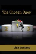 The Chosen Ones di Lisa Luciano edito da Micro Publishing Media, Inc