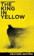 The King in Yellow (Heathen Edition) di Robert W. Chambers edito da Heathen Editions