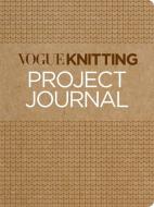 Vogue(r) Knitting Project Journal edito da SIXTH & SPRING BOOKS