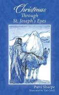 Christmas Through St. Joseph's Eyes di Patti Sharpe edito da Outskirts Press