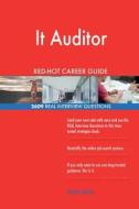 It Auditor Red-Hot Career Guide; 2609 Real Interview Questions di Red-Hot Careers edito da Createspace Independent Publishing Platform