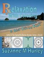 Relaxation with Coloring di Suzanne M. Hurley edito da Cbp