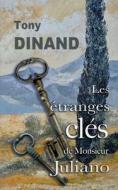 Les étranges clés de Monsieur Juliano di Tony Dinand edito da Books on Demand